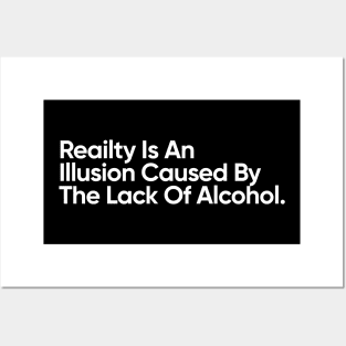 Reality llusion Caused By The Lack Of Alcohol. - Funny Quote Posters and Art